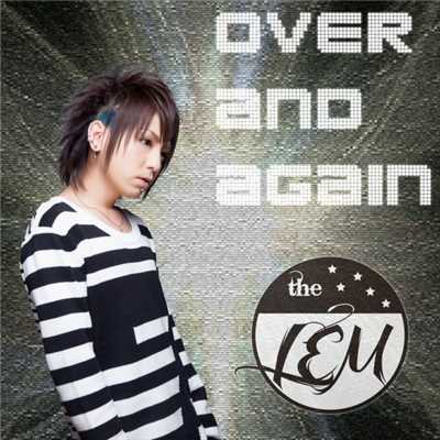 over and again/the LEM