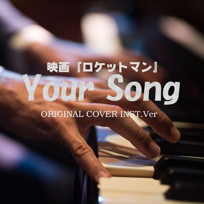 シングル/Your song 映画「ロケットマン」 ORIGINAL COVER INST.Ver/NIYARI計画