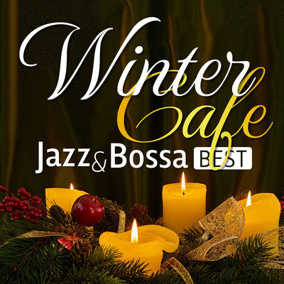 Winter Cafe - Jazz & Bossa BEST-/COFFEE MUSIC MODE