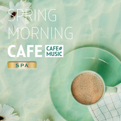 アルバム/SpringMorningCafe -Spa-/COFFEE MUSIC MODE