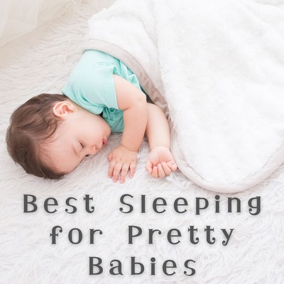 Best Sleeping for Pretty Babies/Dream House
