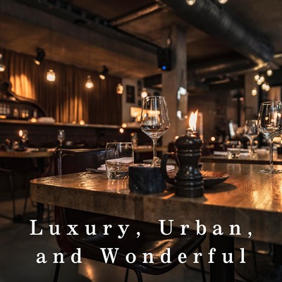 アルバム/Luxury, Urban, and Wonderful/Relaxing Piano Crew