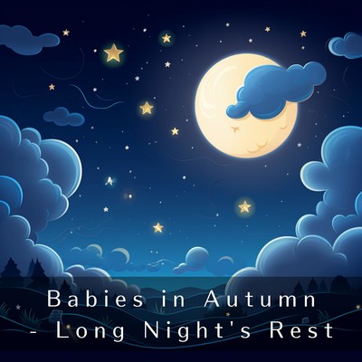 アルバム/Babies in Autumn - Long Night's Rest/Relaxing BGM Project