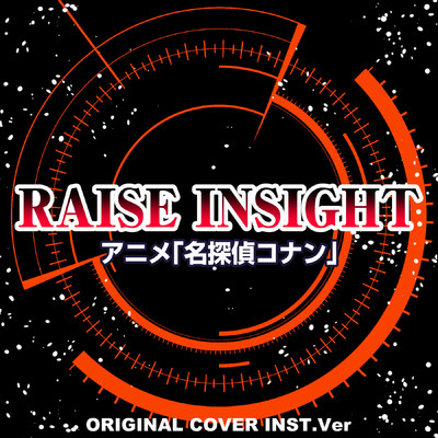 シングル/RAISE INSIGHT アニメ「名探偵コナン」オープニングテーマ ORIGINAL COVER INST Ver./NIYARI計画