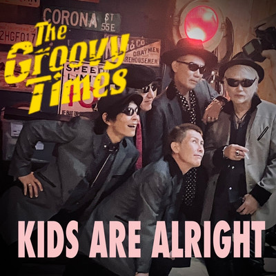 KIDS ARE ALRIGHT/The Groovy Times