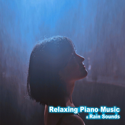 Relaxing Piano Music & Rain Sounds/Healing Energy