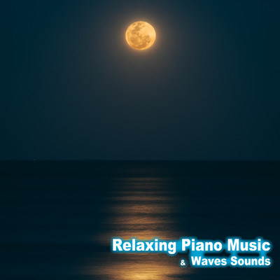 Relaxing Piano Music & Waves Sounds/Healing Energy