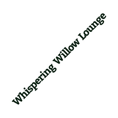 A Lonely Smile/Whispering Willow Lounge