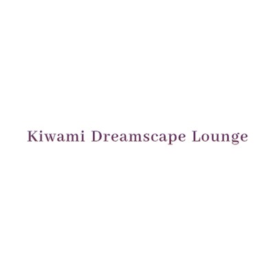 Blue Lady/Kiwami Dreamscape Lounge