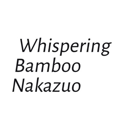Thrilling Roller/Whispering Bamboo Nakazuo