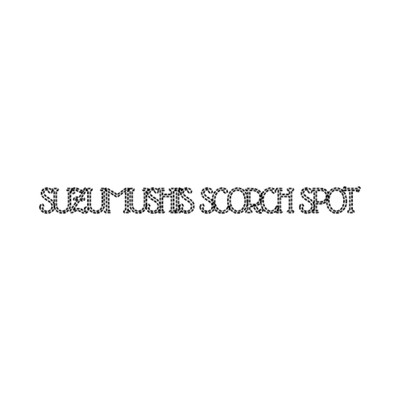 Suzumushi's Scorch Spot/Suzumushi's Scorch Spot