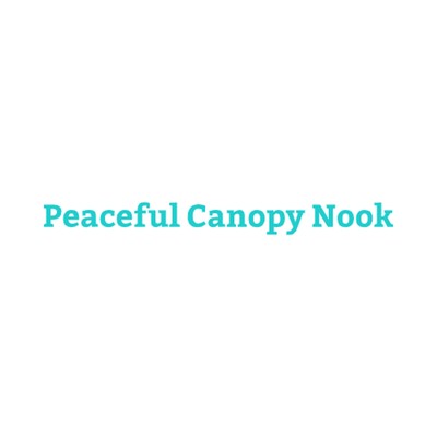 Peaceful Canopy Nook