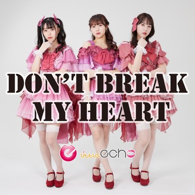 Don't Break My Heart/Little Echo