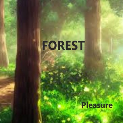 FOREST/Pleasure