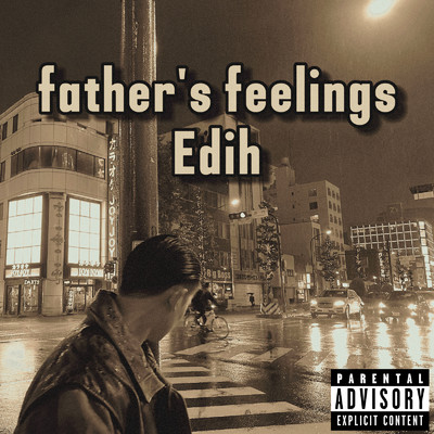 father's feelings/Edih