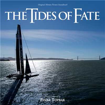 アルバム/Tides Of Fate (Original Motion Picture Soundtrack)/Pinar Toprak