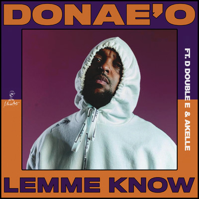 シングル/Lemme Know (Explicit) (featuring D Double E, Akelle)/Donae'o