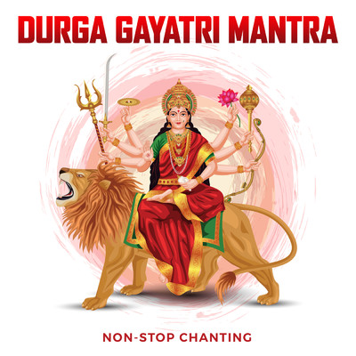 Durga Gayatri Mantra (Non-Stop Chanting)/Abhilasha Chellam