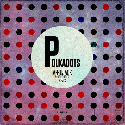 シングル/Polkadots (Space Ducks Remix)/Afrojack