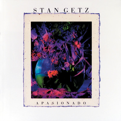 アルバム/Apasionado/Stan Getz