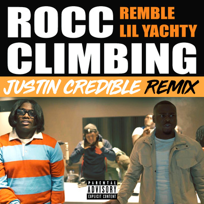 Rocc Climbing (feat. Lil Yachty) [Justin Credible Remix]/Remble