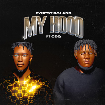 My Hood (feat. CDQ)/Fynest Roland