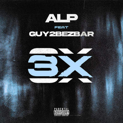 3X (feat. Guy2bezbar)/ALP