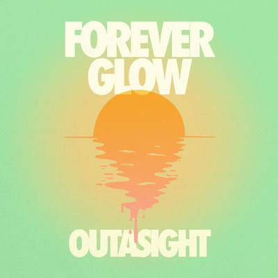 シングル/Forever Glow/Outasight