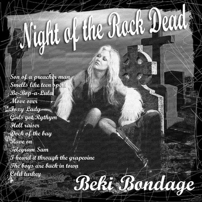 Night of the Rock Dead/Beki Bondage