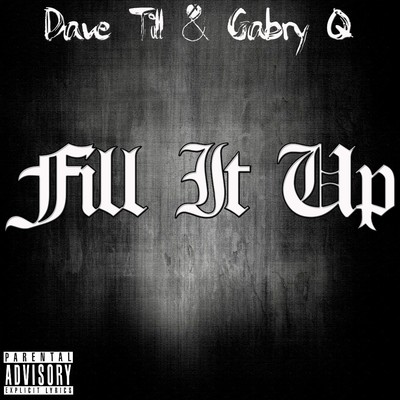 Fill It Up/Dave Till & Gabry Q
