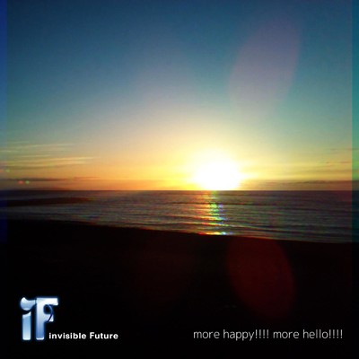 アルバム/more happy ！！！！！！！！ more hello ！！！！！！！！/invisible Future
