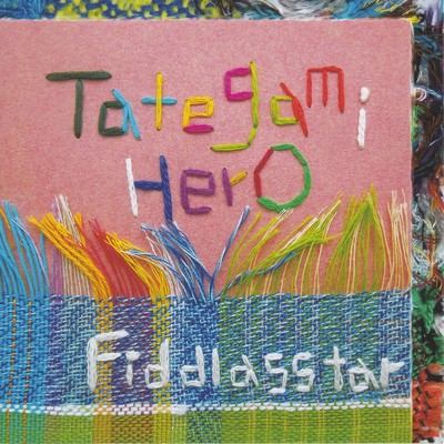 Tategami Hero/Fiddlasstar