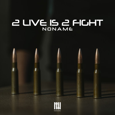 2 LIVE IS 2 FIGHT/N0NAME
