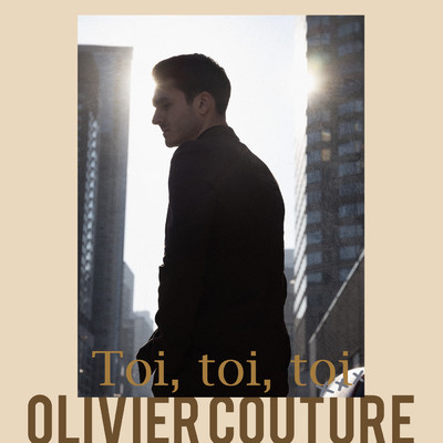 Toi, toi, toi/Olivier Couture