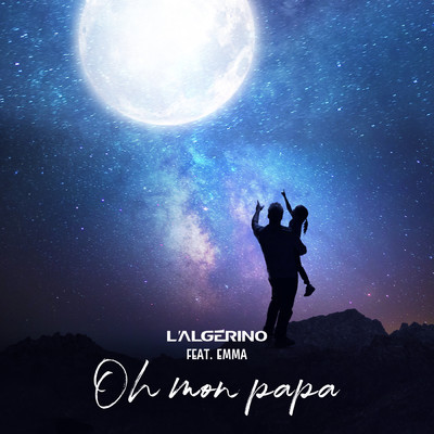 Oh mon papa (featuring Emma Cerchi)/L'Algerino
