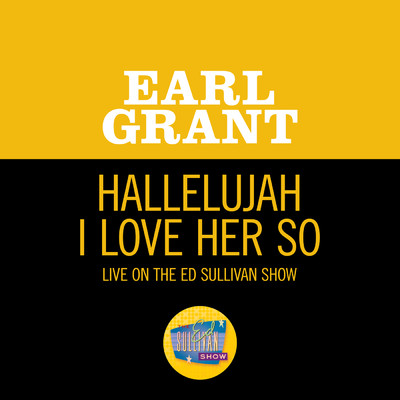 シングル/Hallelujah I Love Her So (Live On The Ed Sullivan Show, March 27, 1960)/アール・グラント