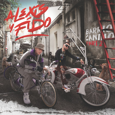 Barrio Canino (Explicit) (Pt. 2)/Alexis Y Fido