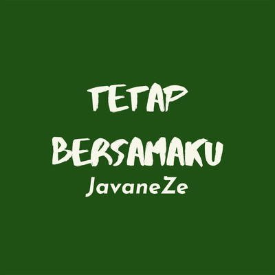 シングル/Tetap Bersamaku/JavaneZe