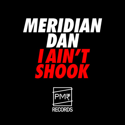 I Ain't Shook (Explicit)/Meridian Dan