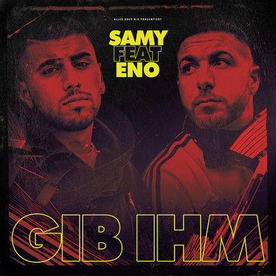Gib ihm (Explicit) (featuring Eno)/SAMY