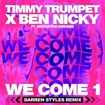 シングル/We Come 1 (featuring Distorted Dreams／Darren Styles Remix)/ティミー・トランペット／Ben Nicky