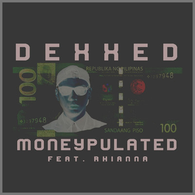 Moneypulated (feat. Rhianna)/DexxeD