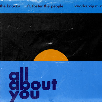 シングル/All About You (feat. Foster The People) [The Knocks VIP Mix]/The Knocks