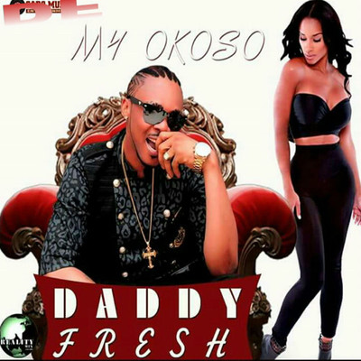My Okoso/Daddy Fresh
