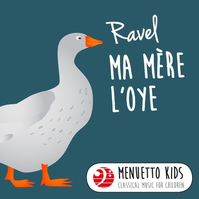 Ravel: Ma mere l'Oye (Menuetto Kids - Classical Music for Children)/Various Artists