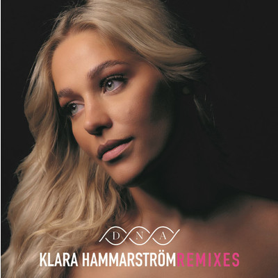 DNA (Remixes)/Klara Hammarstrom