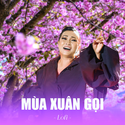 Mua Xuan Goi (lofi)/Phuong Thanh