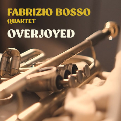 シングル/Overjoyed (feat. Julian Oliver Mazzariello, Jacopo Ferrazza, Nicola Angelucci)/ファブリッツィオ・ボッソ