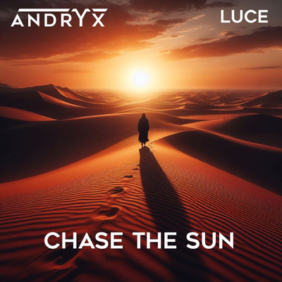 Chase The Sun/Andryx & Luce
