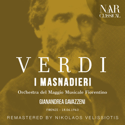 I masnadieri, IGV 15, Act I: ”Ecco un foglio a te diretto” (Coro, Carlo) [Remaster]/Gianandrea Gavazzeni
